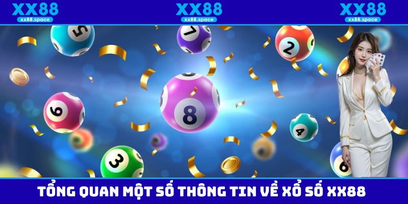 Một vài thông tin cơ bản cần nắm được về sân chơi xổ số XX88
